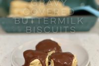 Chocolate Gravy Smothered Buttermilk Biscuits