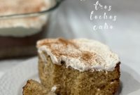 Melt-in-Your-Mouth Homemade Tres Leches